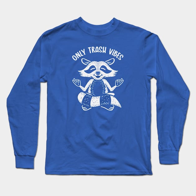 Only Trash Vibes (Mono) Long Sleeve T-Shirt by nickbeta